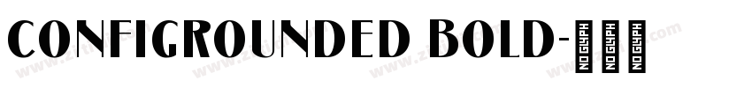 CONFIGROUNDED BOLD字体转换